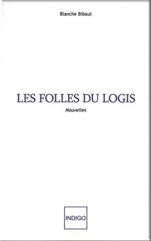 Les folles du logis de Blanche Bibaut