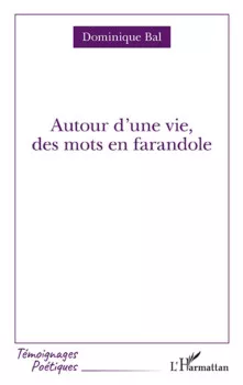 Autour d'une vie des mots en farandole de Dominique Bal