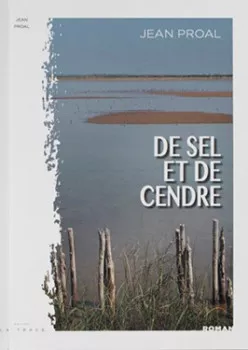 De sel et de cendre de Jean Proal De sel et de cendre de Jean Proal