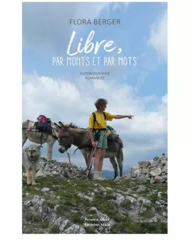 Libre par Monts et par Mots de Flora Berger Libre par Monts et par Mots de Flora Berger