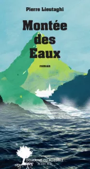 Montée des Eaux de Pierre Lieutaghi