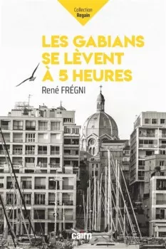 Les gabians se lèvent à 5 heures de René Frégni