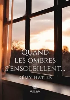 Quand les ombres s'ensoleillent… de Rémy Hatier