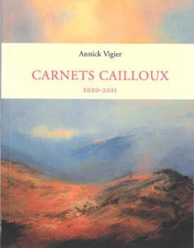 Carnets cailloux 2020-2021 de Annick Vigier