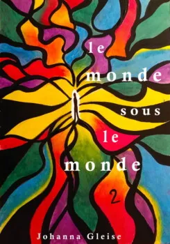 Le monde sous le monde tome 2 de Johanna Gleise