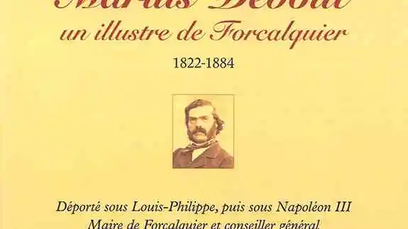 Marius Debout, un illustre de Forcalquier de Marc Jean Marius Debout, un illustre de Forcalquier de Marc Jean