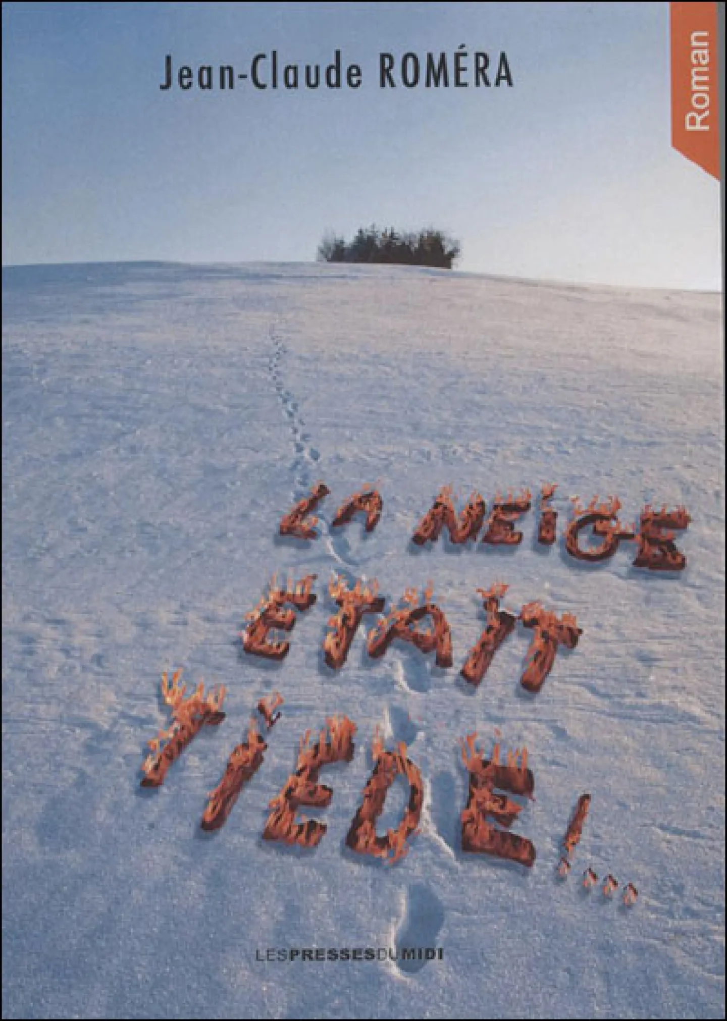 La neige était tiède de Jean-Claude Romera