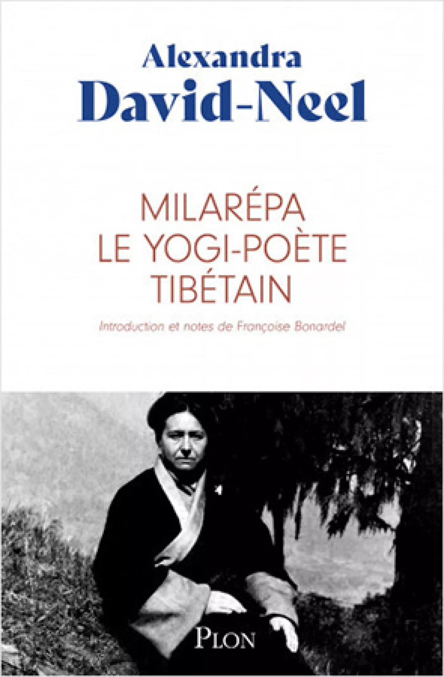 Milarépa, le yogi-poète tibétain inédit d'Alexandra David Neel