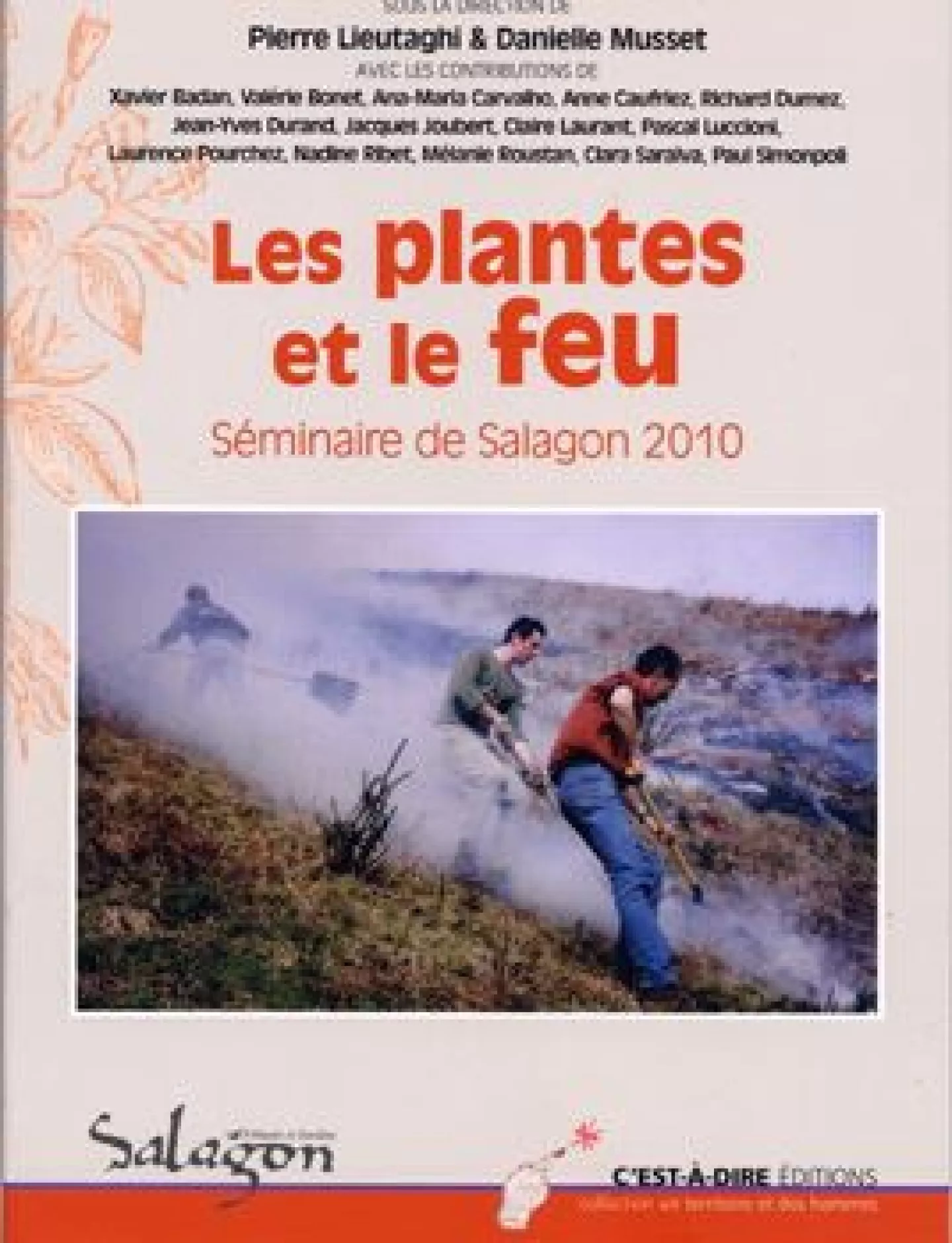 Les plantes et le feu Actes du séminaire de Salagon 2010