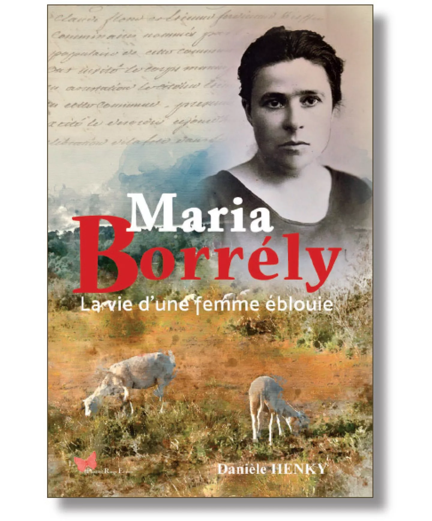 Maria Borrély La vie d’une femme éblouie de Danièle Henky