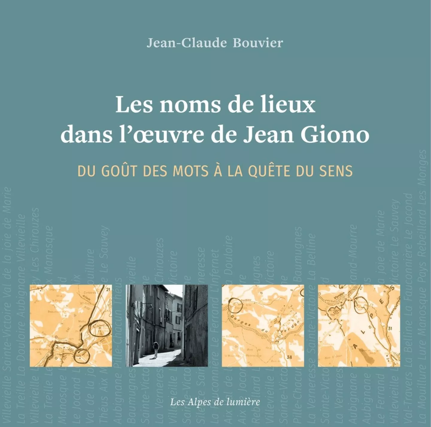 Les noms de lieux dans l’œuvre de Jean Giono de Jean-Claude Bouvier