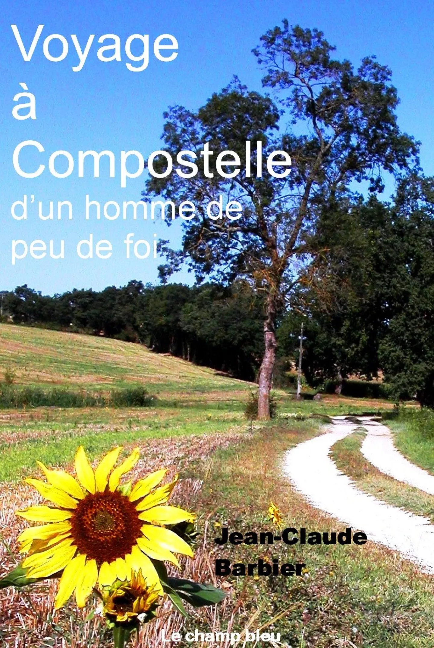 Voyage à Compostelle d'un homme de peu de foi de Jean-Claude Barbier