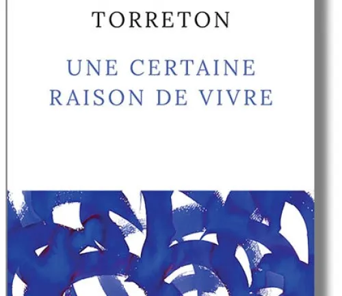 Une certaine raison de vivre de Philippe Torreton