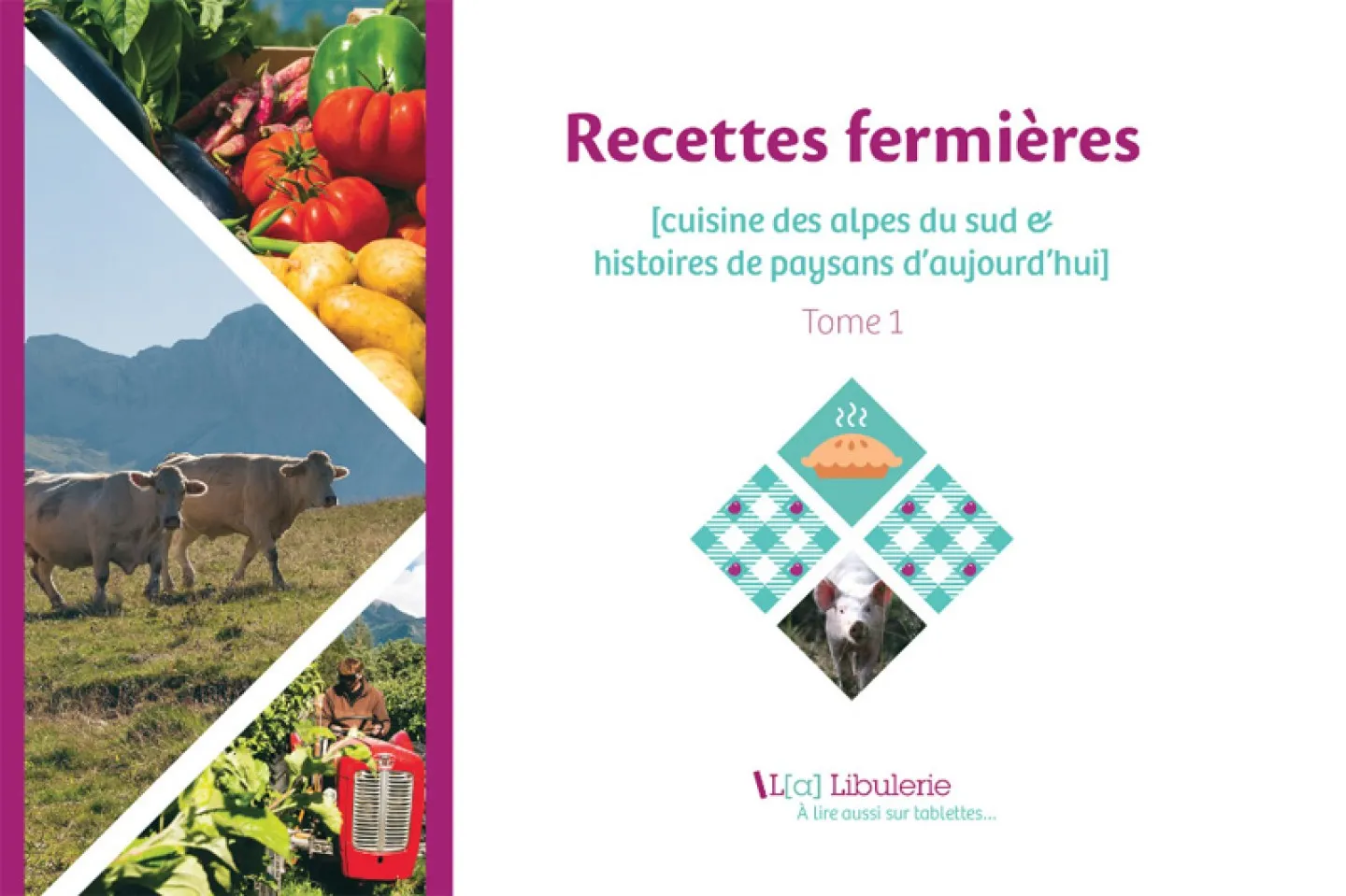 Recettes fermières - Cuisine des alpes du sud et histoires de paysans d’aujourd’hui