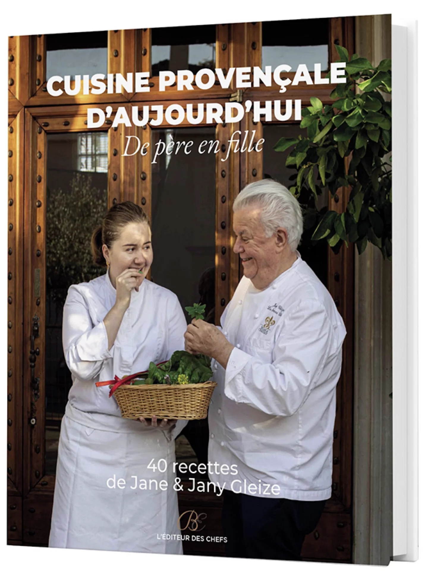 Cuisine provençale d'aujourd'hui de Jane & Jany Gleize