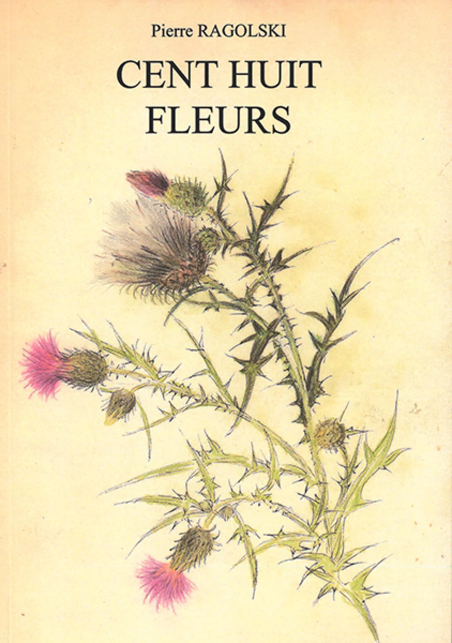 Cent huit fleurs de Pierre Ragolski