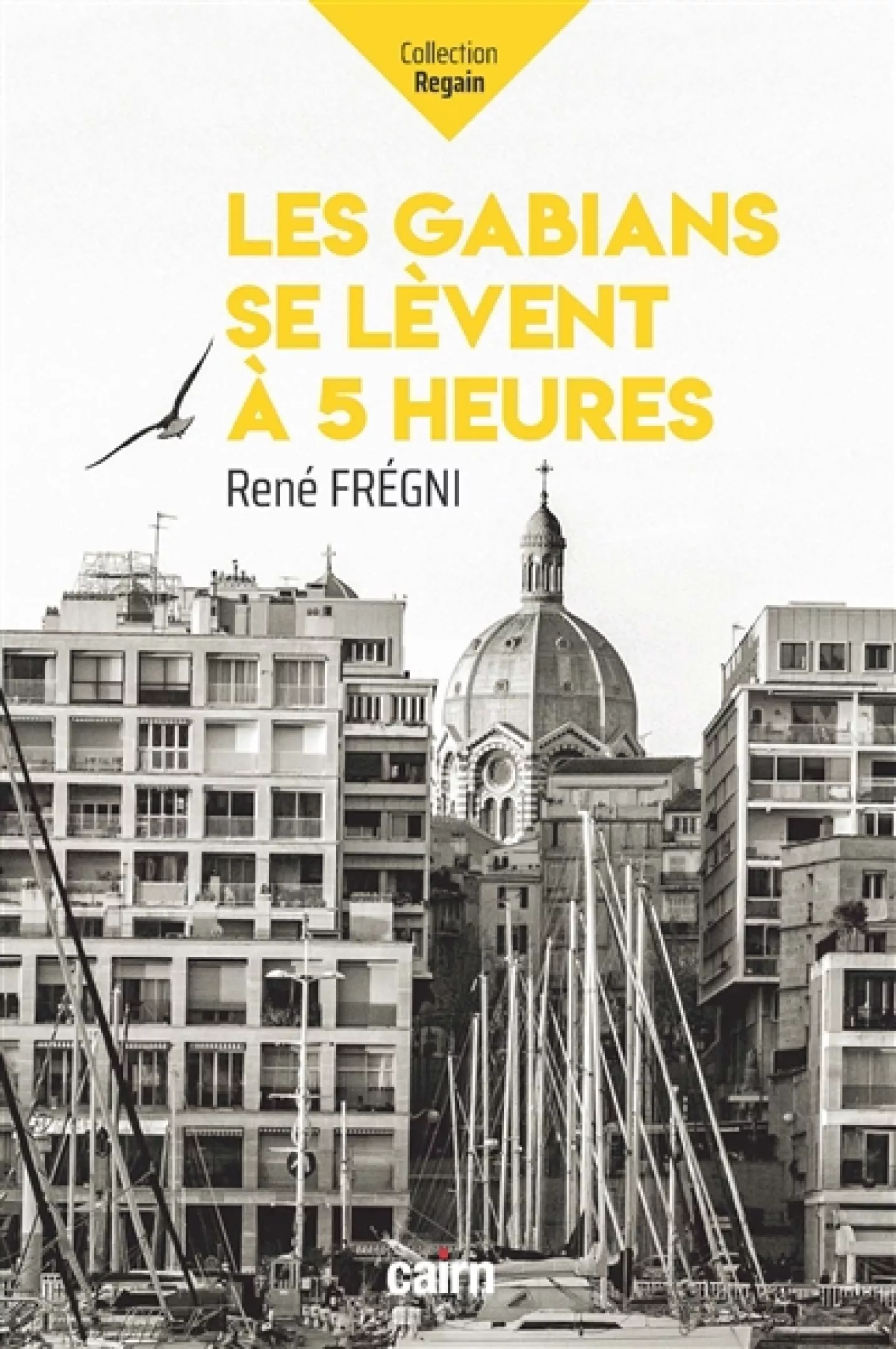 Les gabians se lèvent à 5 heures de René Frégni