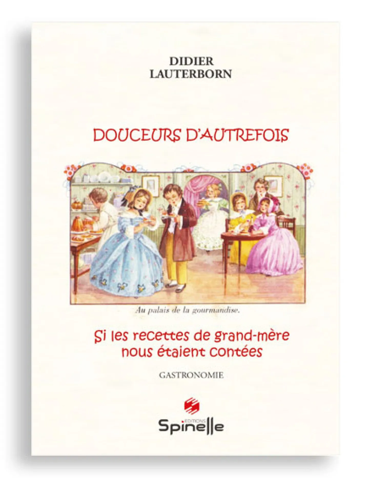 Douceurs d'autrefois de Didier Lauterborn