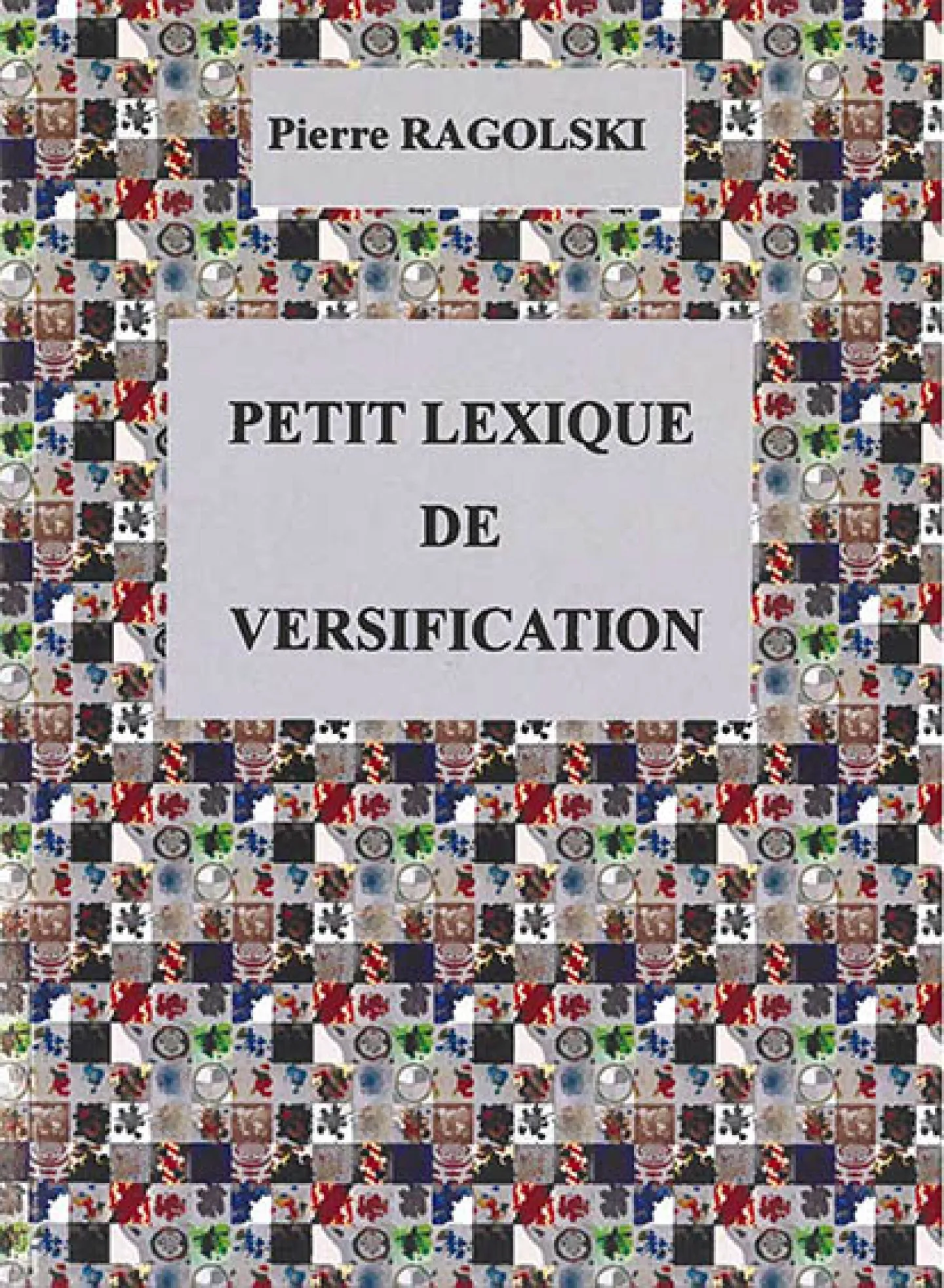 Petit lexique de versification de Pierre Ragolski