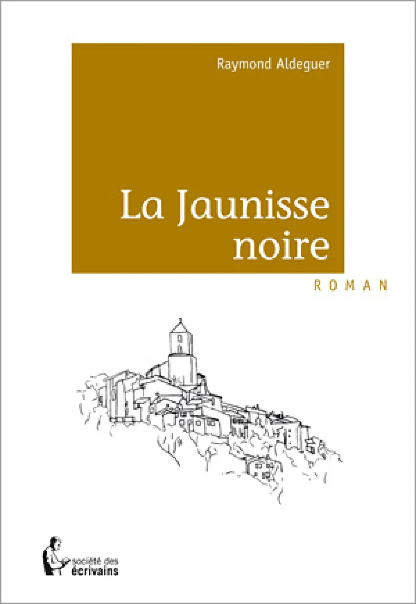 La Jaunisse noire de Raymond Aldeguer