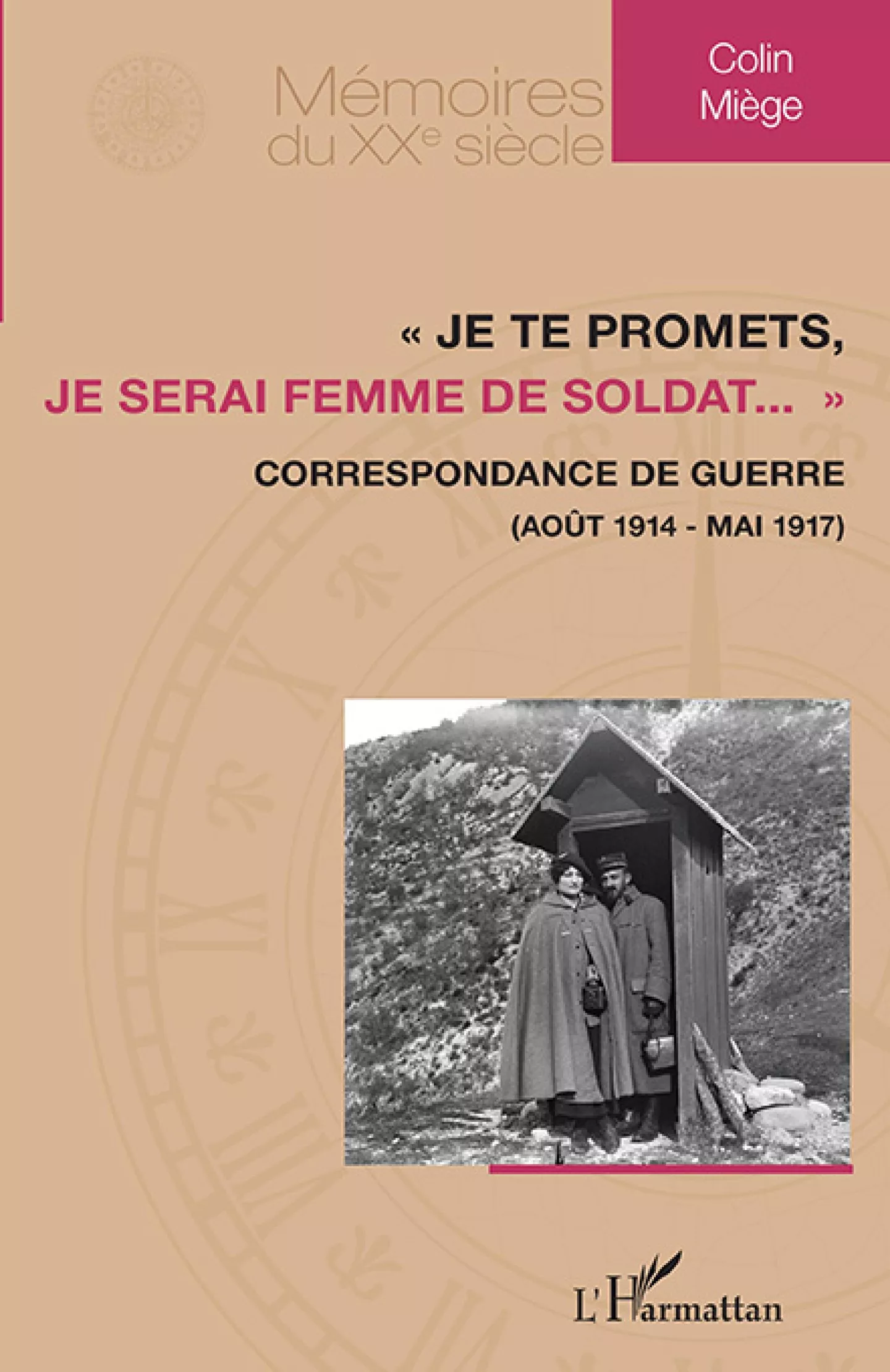 Je te promets, je serai femme de soldat.