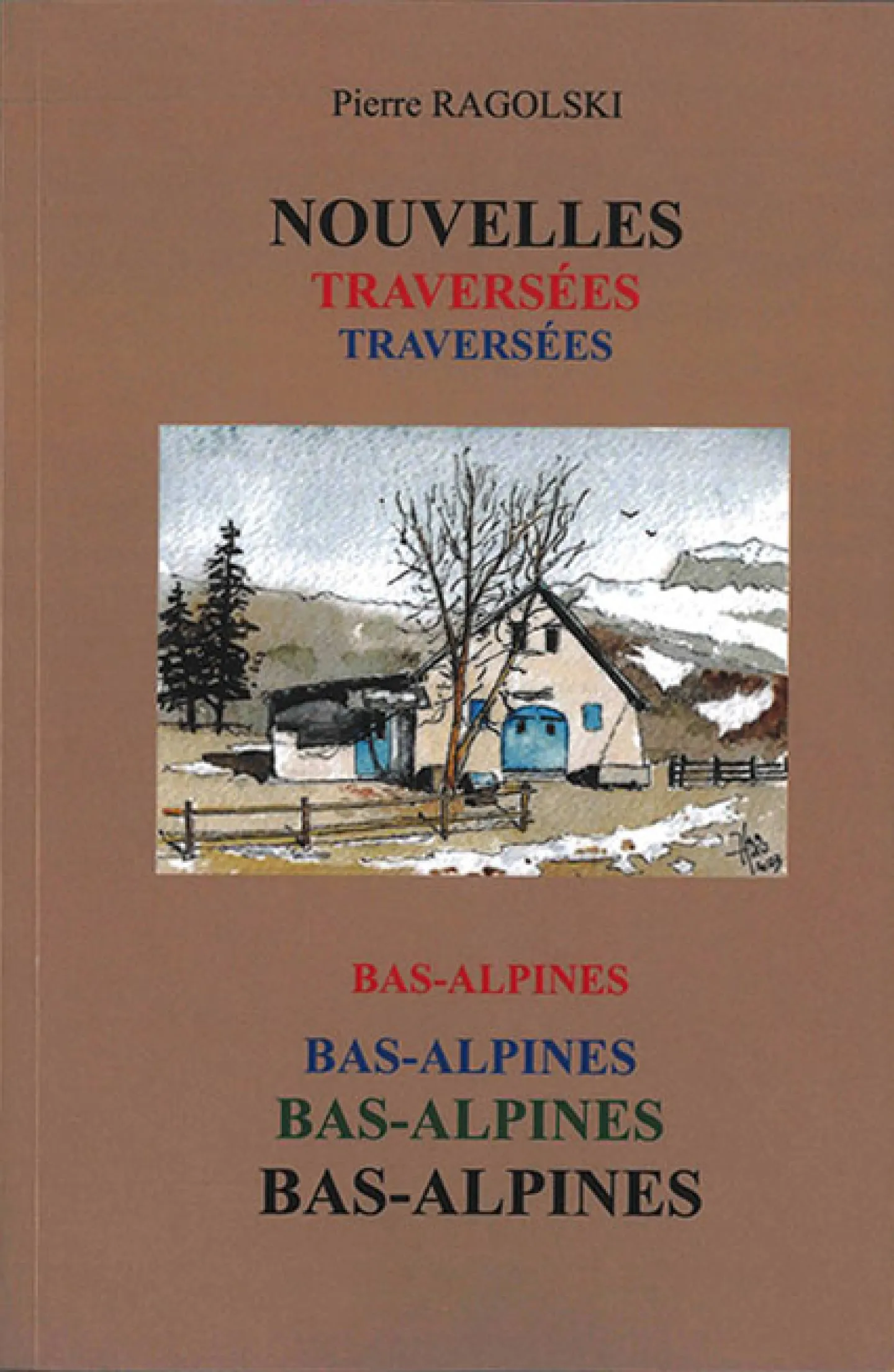Nouvelles traversées Bas-Alpines de Pierre Ragolski Nouvelles traversées Bas-Alpines de Pierre Ragolski